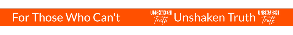 Wristband Unshaken Truth "For Those Who Can't"